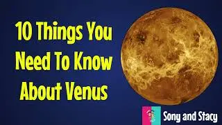 10 Things You Need To Know About Venus | Venus Facts For Kids