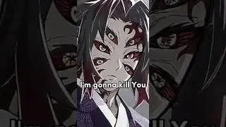 you gonna die i'm gonna kill you  Demon slayer