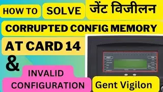 HOW TO SOLVE CORRUPTED CONFIG MEMORY AT CARD 14 FAULT IN GENT #firealarm INVALIDCONFIGURATION #gent
