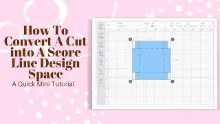 How To Convert Cut Into Score Lines - Cricut Design Space