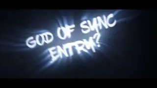 First GOD OF SYNC 2k17 Entry × read desc :o × SaberDZN