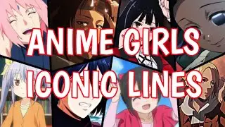 Anime Girls Iconic Lines | Part 2