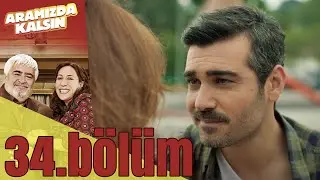 Aramızda Kalsın 34. Bölüm