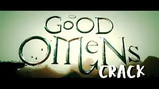 Good Omens Crack || The Good, The Bad & The Gabriel