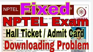 NPTEL Hall Ticket Not Download Problem Fixed | NPTEL Admit Card Download Process | NPTEL Admit Card