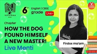 How the Dog Found Himself a New Master! | NCERT Class 6 English Chapter 2 | CBSE | Firdos Ma'am