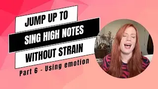 How to Make Jumping Up to Sing High Notes Easier - Part 6
