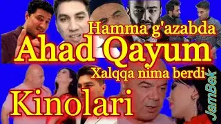 Ahad Qayum kinolari Xalqqa nima berdi, O'ZB kino tarixi bulg'andi, aktyorlar g'azabda FAQAT O'SHAK