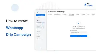 How to create WhatsApp drip campaign | BotPenguin