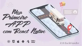 Meu Primeiro App com React Native - #18 BackHandler