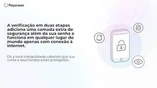 Proteja sua conta Payoneer com a verificação em duas etapas.
