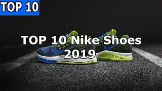 TOP 10 Nike Shoes 2019