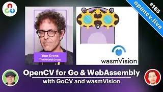 OpenCV for Go & WebAssembly w/ Ron Evans