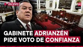 EN VIVO: Gabinete Adrianzén se presenta ante el Congreso para pedir voto de confianza