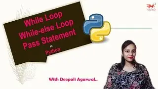 #18 While Loop , While-else Loop , Pass Statement in Python | PyCharm | Hindi