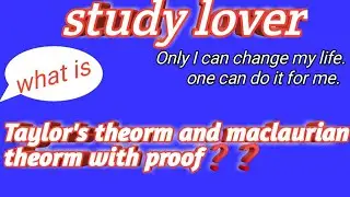 Taylor's theorm proof/Taylor's theorm for two variable and maclaurian theorm/study lover