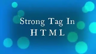 Strong Tag. How how to use strong tag in HTML?