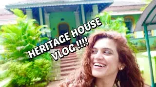 HERITAGE HOUSE VLOG #goa