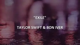 EXILE - Taylor Swift & Bon Iver | Lyrics