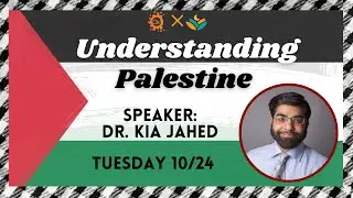 Understanding Palestine | Dr. Kia | October 2023