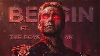 THE BOYS || BEGGIN || 4K EDIT