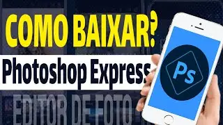 Como baixar e instalar o aplicativo Adobe Photoshop Express no celular android