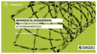 Biomedical Engineering Workshop: Fundamentals of Biomedical Engineering and Simulation