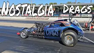 Nostalgia Drag Racing ACTION!!!!