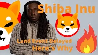 Why $Shib The Metaverse Land Bidding Event Delayed UPDATE From DEV Team