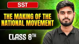 The Making Of The National Movement Class 8 SST 🎯 || One Shot || Aditya Sir