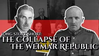 The Collapse of Weimar Democracy: Long Story Short - Our Historia