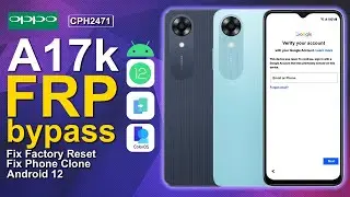 Oppo A17k Bypass FRP Android 12 New Trick CPH2471 Work 2024