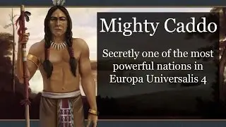 [EU4] The Extremely Overpowered Tribe of Caddo