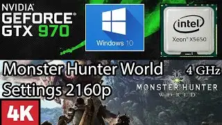 MONSTER HUNTER WORLD | 4K - Low | GTX 970 - x5650 4 GHz - 8 GB DDR3 | SETTINGS