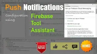 Android Notifications  - Part 10, Firebase Tool Assistant | Push notification configuration