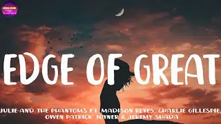 Julie and the Phantoms - Edge of Great (Lyrics) | Chill Plus