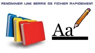 Renommer rapidement une série de fichiers