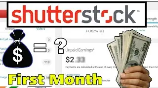 How much Money can you make on Shutterstock in First month? Make money with Shutterstock Review