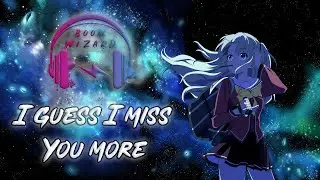 I guess I miss u more (AMV)