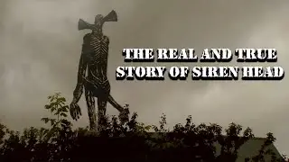 The real and true story of siren head