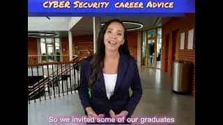Cyber security career advice from our Graduates.