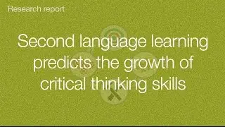 Second language learning predicts the growth of critical thinking (as measured by the LRJA)