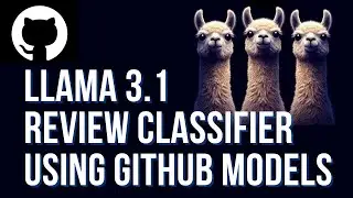 Llama 3.1 405B Review Classifier in 5 Minutes using GitHub Models