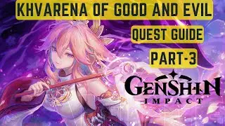 Khvarena of Good And Evil:Quest Guide Part 3 #genshinimpact #worldquest #gameplay #sorush