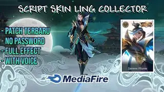 Script Skin Ling Collector Patch Natan Terbaru No Pasword | Full Effect & Voice