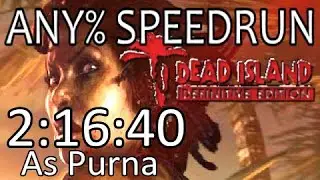 Dead Island: DE Speedrun - Any% Purna - WR! (2:16:40)