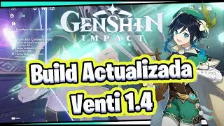 🔥🔥 Build Actualizada Venti 1.4 🔥🔥Genshin Impact