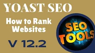 How to Use Yoast SEO Version 12.2