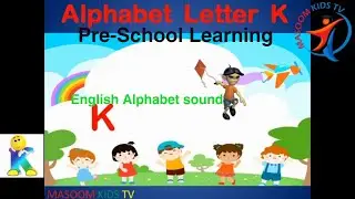English Alphabet Letter K| Phonic Alphabet sound | Pre-School Learning| KIDS POP