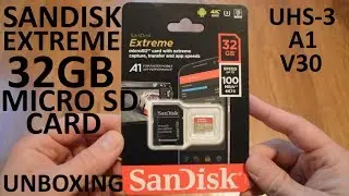 Unboxing SanDisk Extreme 32GB MicroSDHC UHS Class 3 A1 V30 Memory Card With SD Adapter